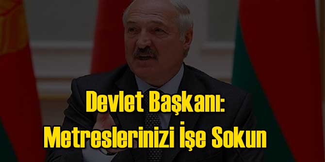 Devlet Başkanı: Metreslerinizi İşe Sokun