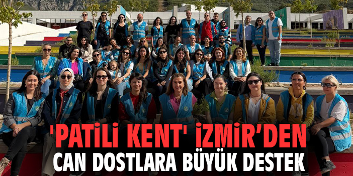 'Patili Kent' İzmir’den Can Dostlara Büyük Destek
