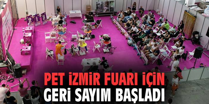 Pet İzmir Fuarı için geri sayım başladı