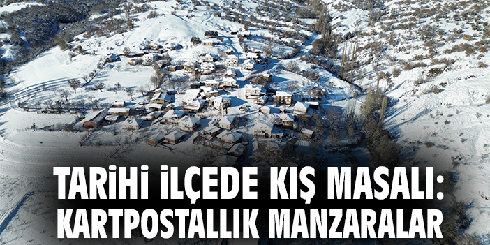 Tarihi ilçede kış masalı: Kartpostallık manzaralar