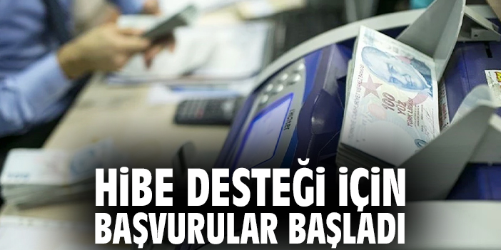 Hibe desteği için başvurular başladı