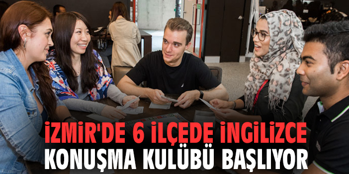 İzmir'de 6 ilçede İngilizce Konuşma Kulübü başlıyor