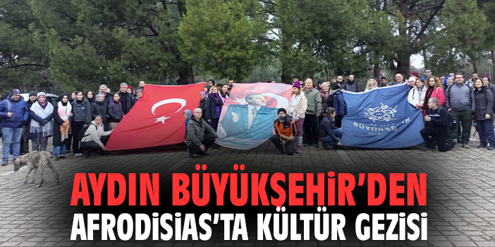 Aydın Büyükşehir’den Afrodisias’ta Kültür Gezisi