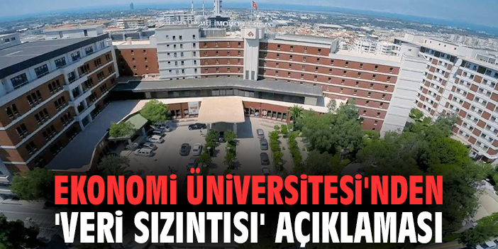İzmir Ekonomi Üniversitesi'nden 'veri sızıntısı' açıklaması