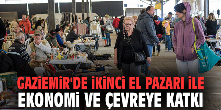 Gaziemir'de ikinci el pazarı ile ekonomi ve çevreye katkı