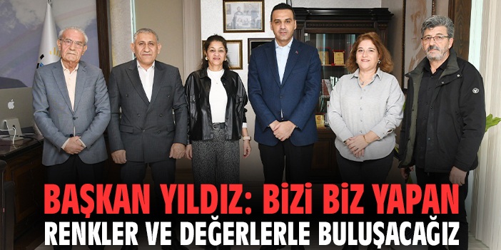 Başkan Yıldız: Bizi biz yapan renkler ve değerlerle buluşacağız