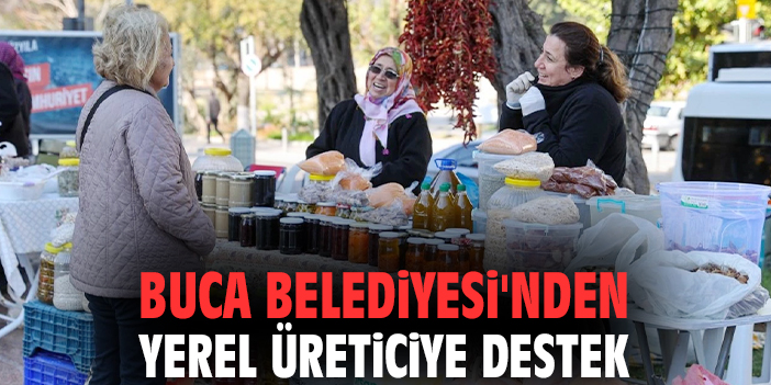 Buca Belediyesi'nden yerel üreticiye destek