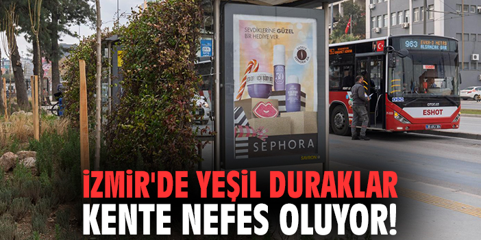 İzmir'de yeşil duraklar kente nefes oluyor!