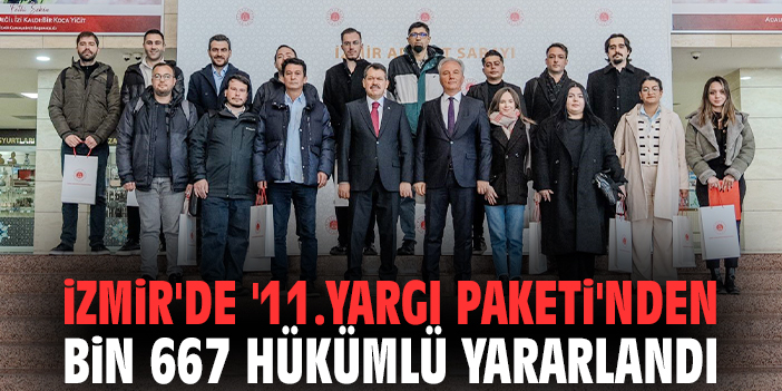 İzmir'de '11. Yargı Paketi'nden bin 667 hükümlü yararlandı