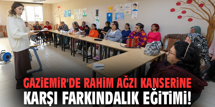 Gaziemir'de Rahim Ağzı kanserine karşı farkındalık eğitimi!