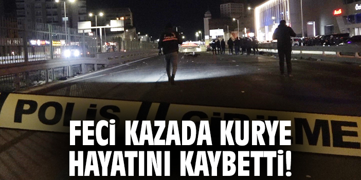 Feci kazada kurye hayatını kaybetti!