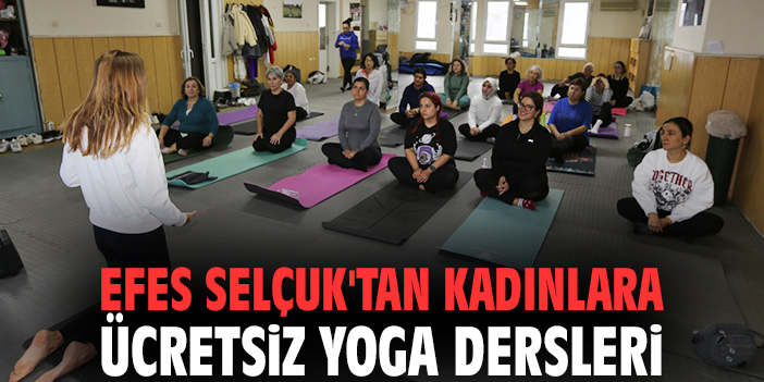 Efes Selçuk'tan kadınlara ücretsiz yoga dersleri