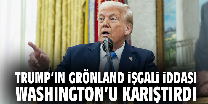 Trump’ın Grönland işgali iddiası Washington’u karıştırdı