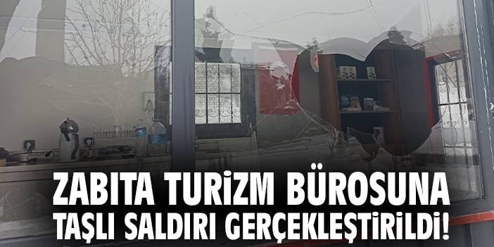 Zabıta turizm bürosuna taşlı saldırı gerçekleştirildi!