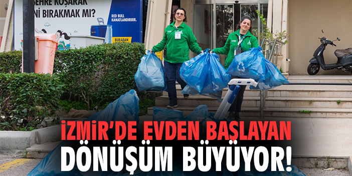 İzmir’de Evden Başlayan Dönüşüm Büyüyor