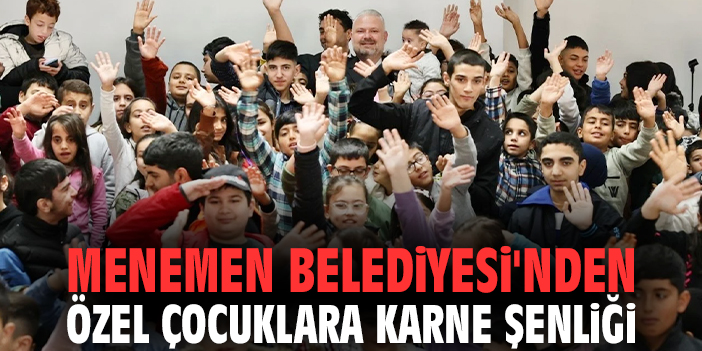 Menemen Belediyesi'nden özel çocuklara karne şenliği