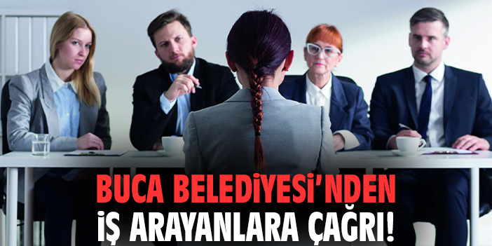 Buca Belediyesi'nden iş arayanlara çağrı!
