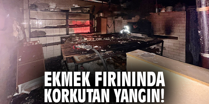 Ekmek fırınında korkutan yangın!