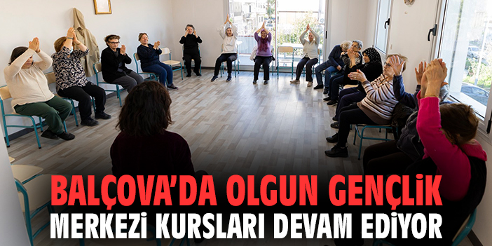 Balçova’da Olgun Gençlik Merkezi kursları devam ediyor