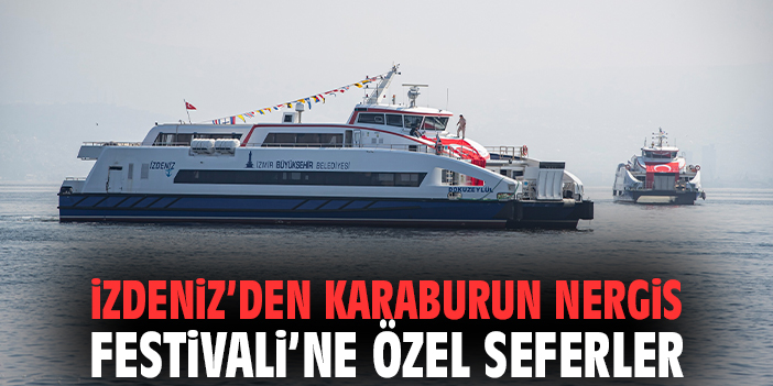İZDENİZ'den Karaburun Nergis Festivali’ne özel seferler