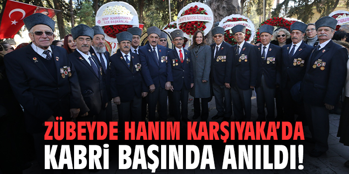 Zübeyde Hanım Karşıyaka'da kabri başında anıldı!
