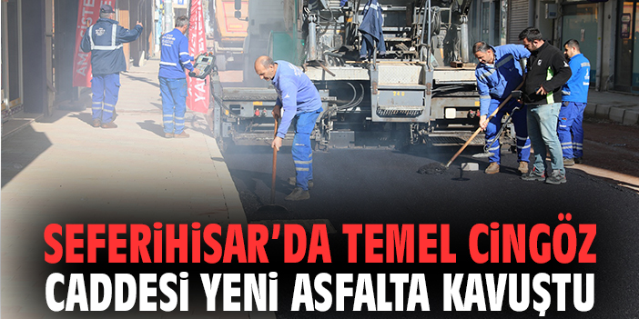 Seferihisar’da Temel Cingöz Caddesi Yeni Asfalta Kavuştu