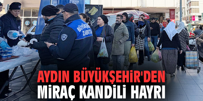 Aydın Büyükşehir'den Miraç Kandili Hayrı