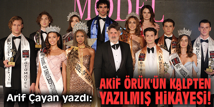 Akif Örük'ün kalpten yazılmış hikâyesi!