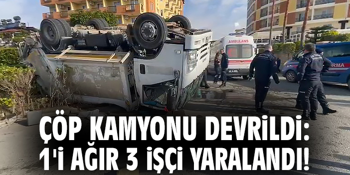 Çöp kamyonu devrildi: 1'i ağır 3 işçi yaralandı!