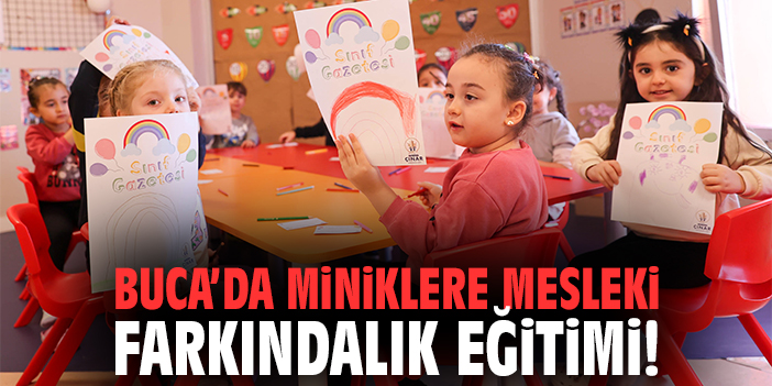 Buca’da Miniklere Mesleki Farkındalık Eğitimi