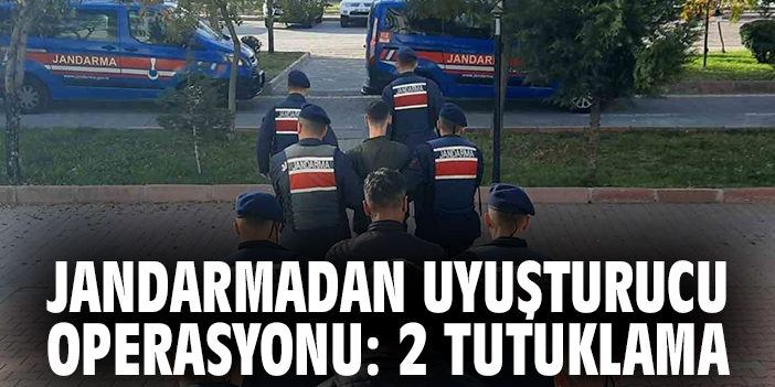 Jandarmadan Uyuşturucu Operasyonu: 2 Tutuklama