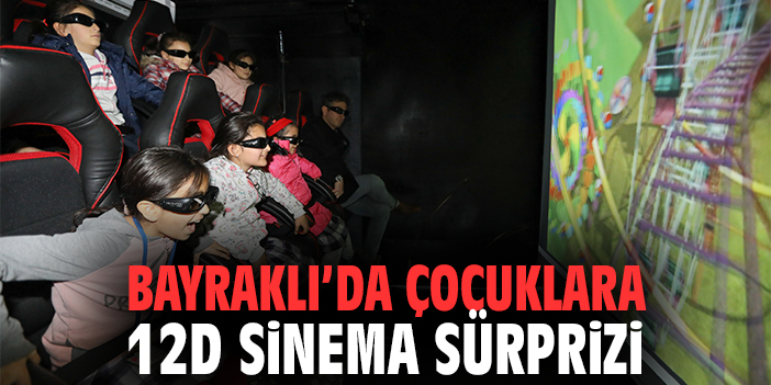 Bayraklı Belediyesi'nden Çocuklara 12D Sinema Sürprizi