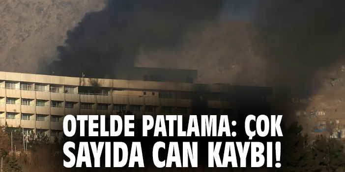Otelde patlama: Çok sayıda can kaybı