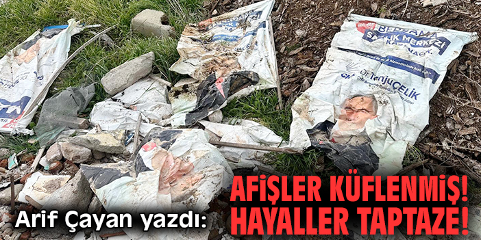 Afişler küflenmiş! Hayaller taptaze!