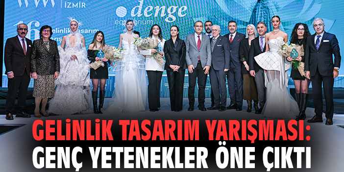 Gelinlik Tasarım Yarışması: Genç yetenekler öne çıktı