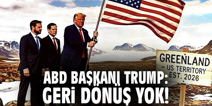 ABD Başkanı Trump: Geri dönüş yok