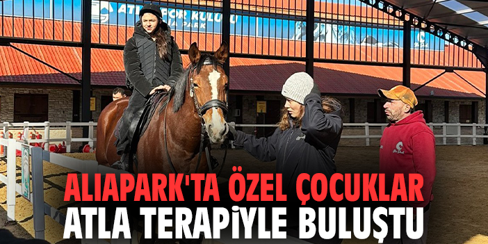 AliaPark'ta Özel Çocuklar Atla Terapiyle Buluştu