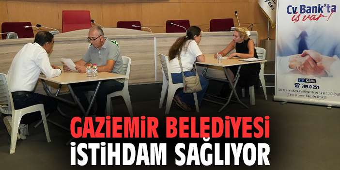 Gaziemir Belediyesi İstihdam Sağlıyor