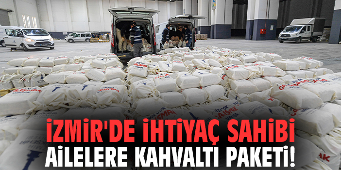 İzmir'de ihtiyaç sahibi ailelere kahvaltı paketi!