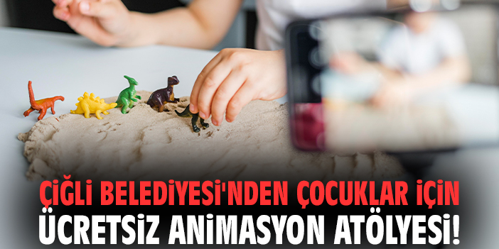 Çiğli Belediyesi'nden çocuklar için ücretsiz animasyon atölyesi!