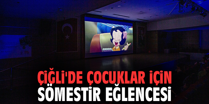 Çiğli'de çocuklar için sömestir eğlencesi