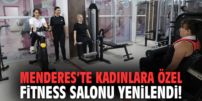 Menderes’te Kadınlara Özel Fitness Salonu Yenilendi