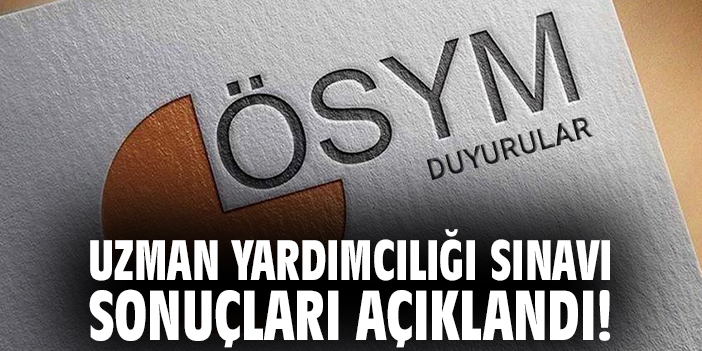 Uzman Yardımcılığı Sınavı sonuçları açıklandı