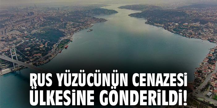 Rus yüzücünün cenazesi ülkesine gönderildi