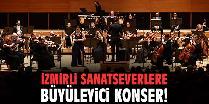 İzmirli sanatseverlere büyüleyici konser!