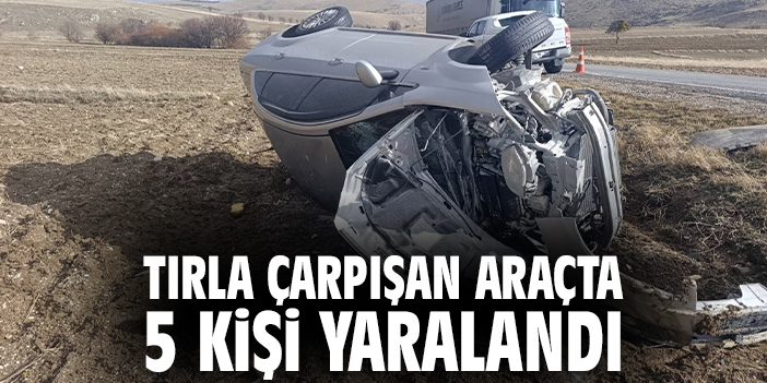 Tırla çarpışan araçta 5 kişi yaralandı