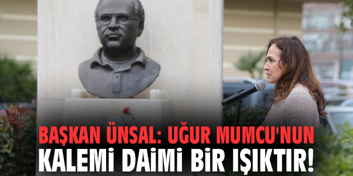 Başkan Ünsal: Uğur Mumcu'nun kalemi daimi bir ışıktır!