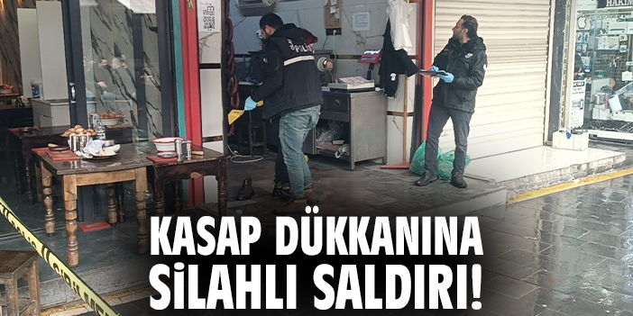 Kasap dükkanına silahlı saldırı!