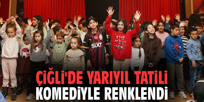 Çiğli'de yarıyıl tatili komediyle renklendi