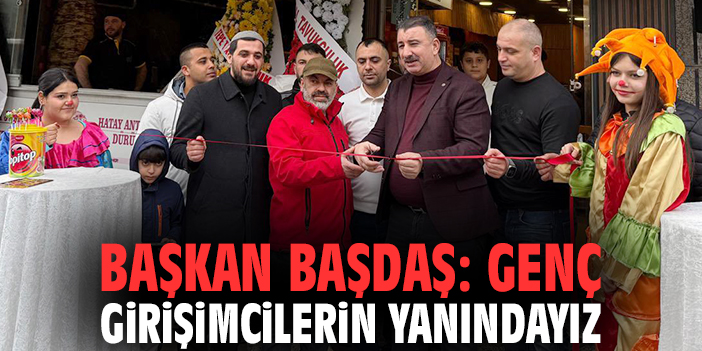 Başkan Başdaş: Genç girişimcilerin yanındayız